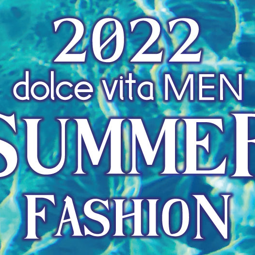 Summer fashion, men's suits, tuxedos and more, from dolce vita MEN!